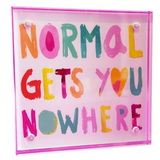 Motivational Decor Block - Normal Gets You Nowhere