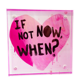 Motivational Decor Block - If Not Now, When?